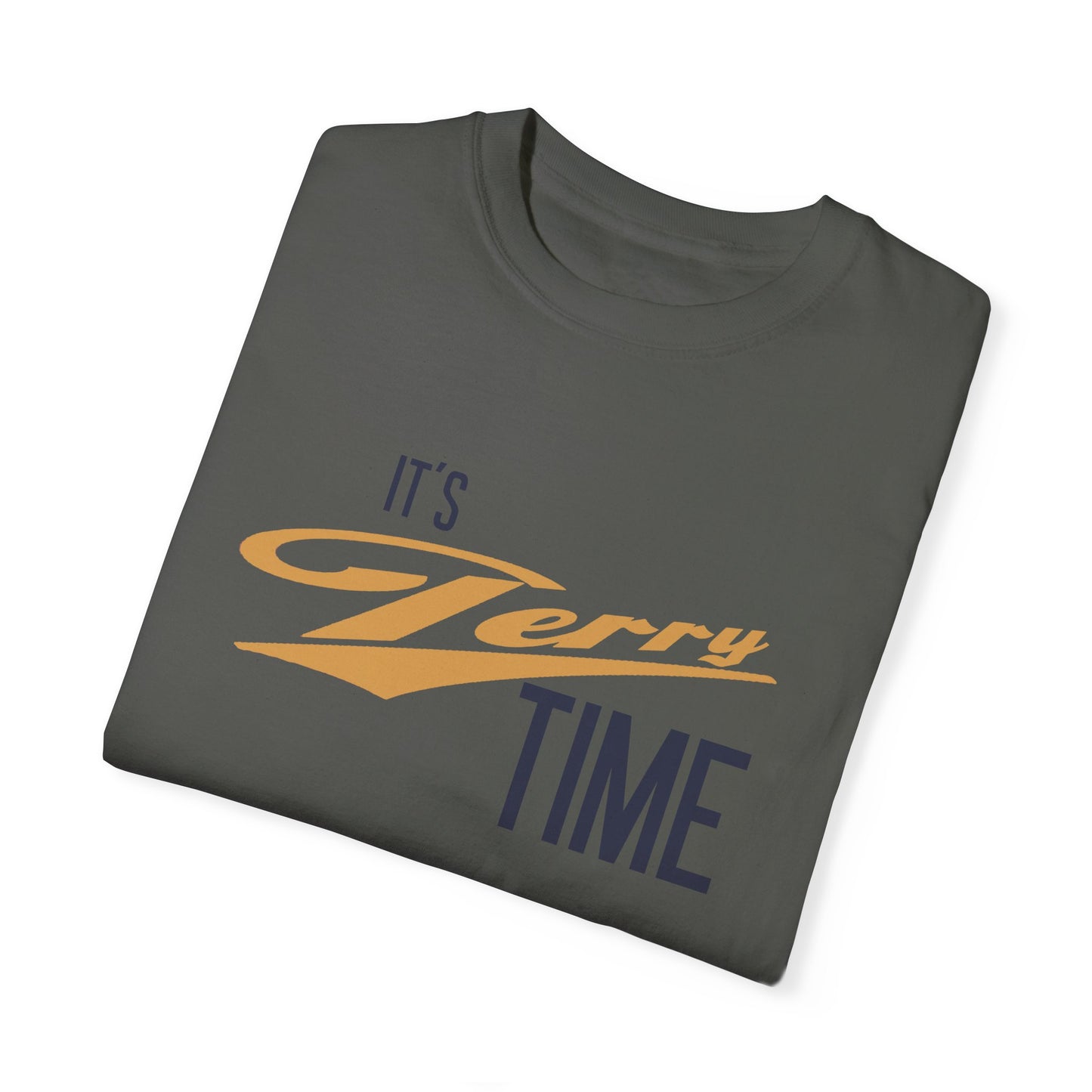 It's Terry Time - Unisex Garment-Dyed T-shirt