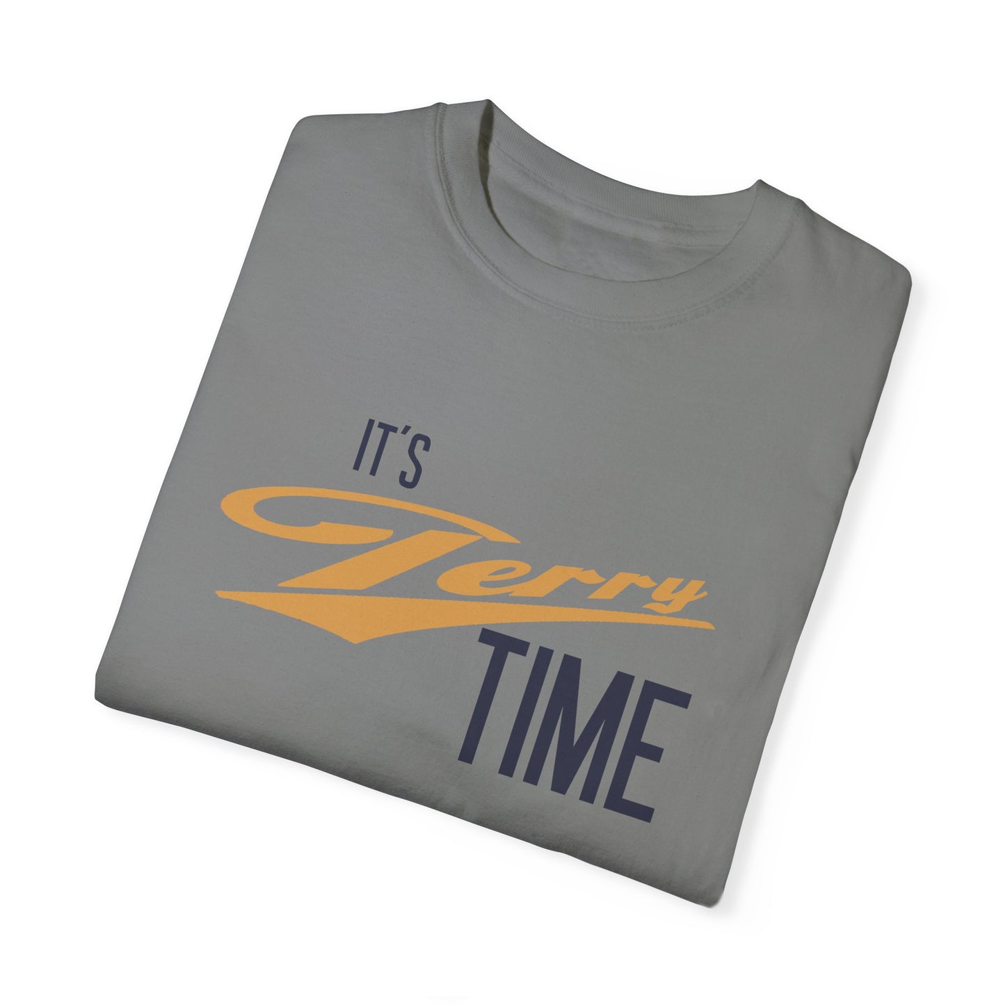 It's Terry Time - Unisex Garment-Dyed T-shirt