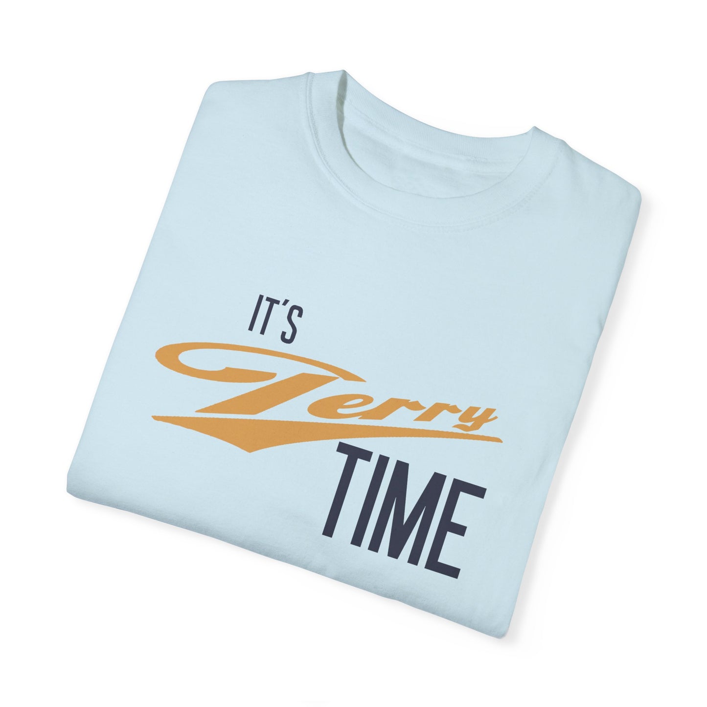 It's Terry Time - Unisex Garment-Dyed T-shirt