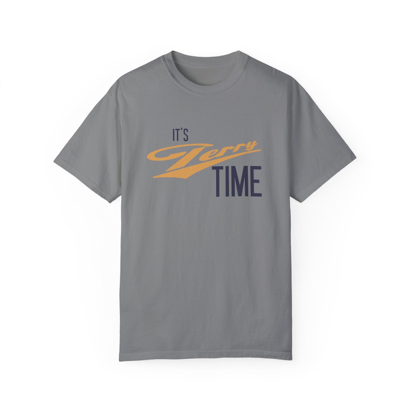 It's Terry Time - Unisex Garment-Dyed T-shirt