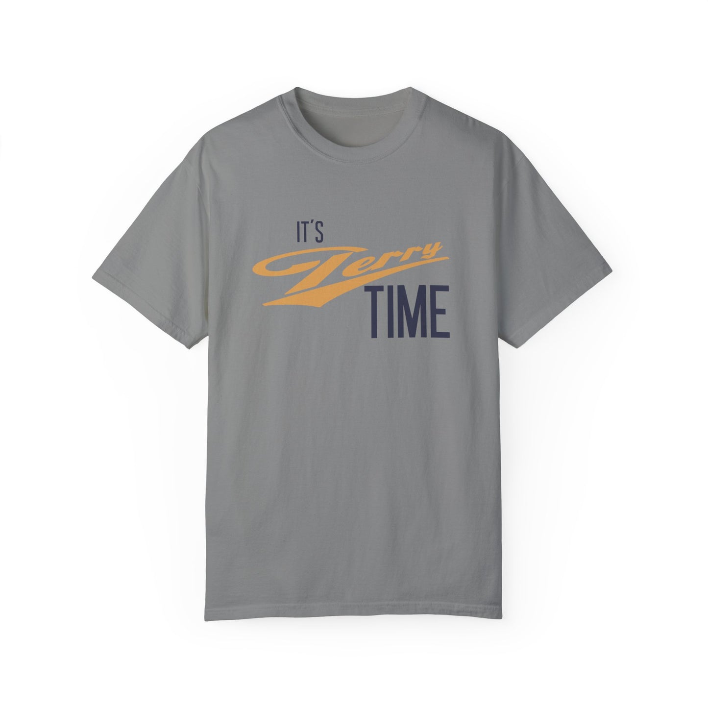 It's Terry Time - Unisex Garment-Dyed T-shirt