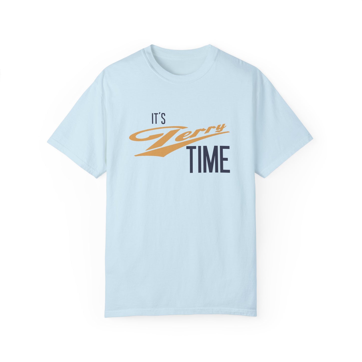 It's Terry Time - Unisex Garment-Dyed T-shirt