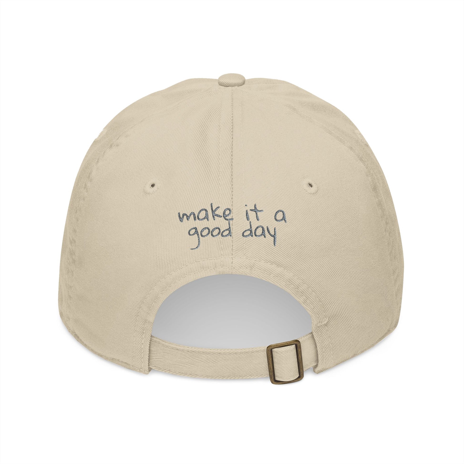Organic Baseball Cap - 'Make It A Good Day' Embroidered